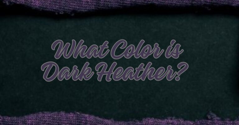 What Color is Dark Heather?